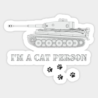 Im A Cat Person Pz-VI Sticker